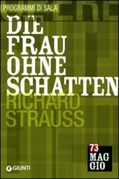 Die Frau ohne Schatten: Richard Strauss. La donna senz'ombra. Ediz. italiana e tedesca