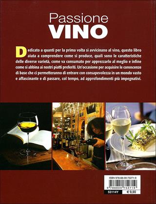 Passione vino. Sceglierlo, servirlo e degustarlo. Con ricette e abbinamenti  - Libro Giunti Editore 2010, Atlanti illustrati | Libraccio.it