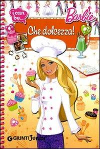 Che dolcezza! I can be. Barbie. Ediz. illustrata  - Libro Giunti Junior 2010, Barbie | Libraccio.it