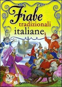 Fiabe tradizionali italiane. Ediz. illustrata  - Libro Giunti Kids 2010, Fiabe e favole | Libraccio.it