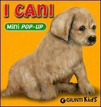 I cani. Libro pop-up. Ediz. illustrata - Federico Gerace, Alessandro Bartolozzi - Libro Giunti Kids 2010, Mini pop-up | Libraccio.it