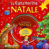 Le canzoncine di Natale. Ediz. illustrata. Con CD Audio - Rosalba Troiano, Elisa Prati, Patrizia Nencini - Libro Giunti Kids 2010, Le canzoncine | Libraccio.it