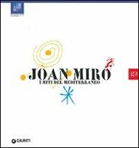 Joan Miró. I miti del Mediterraneo. Ediz. illustrata  - Libro Giunti Editore 2010, Cataloghi mostre | Libraccio.it