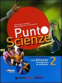 Punto scienze. Con DVD-ROM. Con espansione online. Vol. 2  - Libro Giunti Scuola 2011 | Libraccio.it
