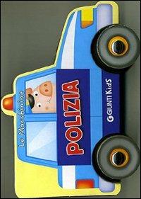 Polizia. Ediz. illustrata - Silvia D'Achille - Libro Giunti Kids 2011 | Libraccio.it