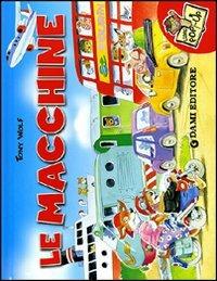 Le macchinine. Libro pop-up. Ediz. illustrata  - Libro Dami Editore 2011, Libri a tre dimensioni | Libraccio.it