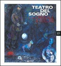 Teatro del sogno: da Chagall a Fellini. Ediz. illustrata  - Libro Giunti Editore 2010, Cataloghi mostre | Libraccio.it
