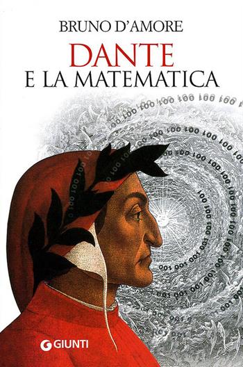 Dante e la matematica - Bruno D'Amore - Libro Giunti Editore 2011, Saggi Giunti | Libraccio.it