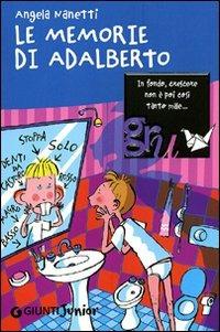 Le memorie di Adalberto - Angela Nanetti - Libro Giunti Junior 2011, GRU. Giunti ragazzi universale | Libraccio.it