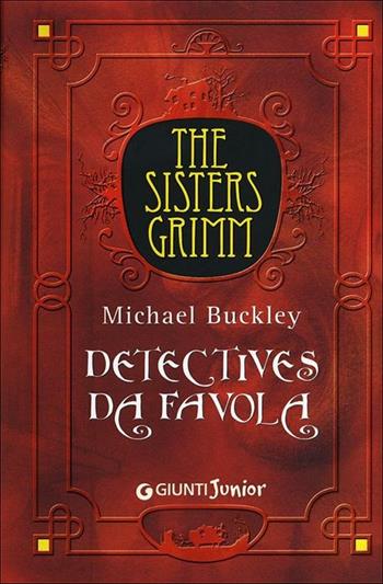Detectives da favola - Michael Buckley - Libro Giunti Junior 2012, Sisters Grimm | Libraccio.it