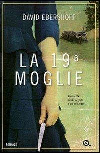 La 19ª moglie - David Ebershoff - Libro Giunti Editore 2011, A | Libraccio.it