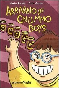 Arrivano gli Gnummo boys - Mario Rivelli, Otto Gabos - Libro Giunti Junior 2011, Biblioteca Junior | Libraccio.it