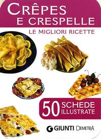 Crêpes e crespelle. 50 schede di ricette illustrate  - Libro Demetra 2011, Chef box | Libraccio.it