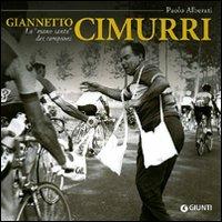 Giannetto Cimurri. La «mano santa» dei campioni - Paolo Alberati - Libro Giunti Editore 2011, Atlanti illustrati medi | Libraccio.it