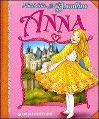 Anna - Peter Holeinone - Libro Dami Editore 2011, I libri per le bambine | Libraccio.it