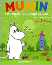 Mumin e il regalo di compleanno. Ediz. illustrata
