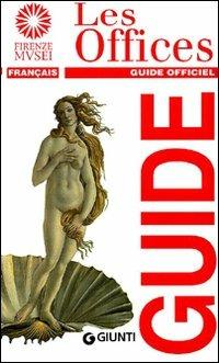 Les Offices. Guide officiel - Gloria Fossi - Libro Giunti Editore 2010, Guide uff. musei fiorentini. Rapide | Libraccio.it