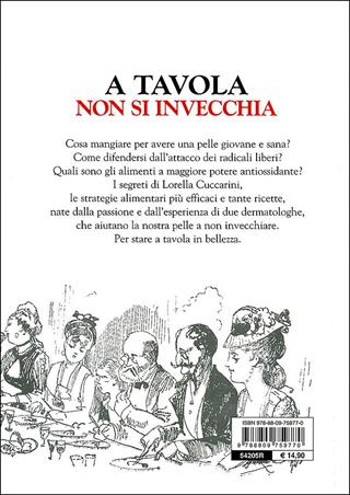 A tavola non si invecchia. Ricette e consigli per una pelle giovane e sana - Pucci Romano, Gabriella Fabbrocini, Lorella Cuccarini - Libro Giunti Editore 2011, Cucina e benessere | Libraccio.it