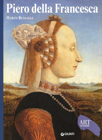 Piero della Francesca. Ediz. illustrata - Marco Bussagli - Libro Giunti Editore 1998, Dossier d'art | Libraccio.it