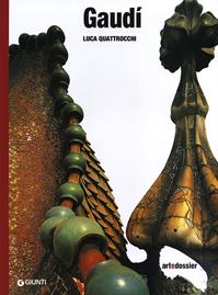 Gaudi. Ediz. illustrata - Luca Quattrocchi - Libro Giunti Editore 1998, Dossier d'art | Libraccio.it