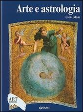 Arte e astrologia. Ediz. illustrata - Gioia Mori - Libro Giunti Editore 1998, Dossier d'art | Libraccio.it