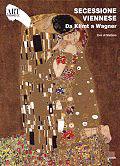 Secessione viennese. Da Klimt a Wagner. Ediz. illustrata