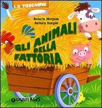 Gli animali della fattoria. Ediz. illustrata - Roberto Morgese, Barbara Bongini - Libro Giunti Kids 2011, Le taschine | Libraccio.it