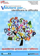 Valutare per... identificare le difficoltà. Preparare la lettoscrittura. Strumenti di valutazione. Quaderno prove per l'allievo