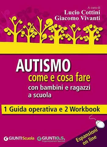 Autismo come e cosa fare con bambini e ragazzi a scuola. 1 Guida operativa e 2 Workbook. Con aggiornamento online  - Libro Giunti Scuola 2013, Guide psicopedagogiche | Libraccio.it