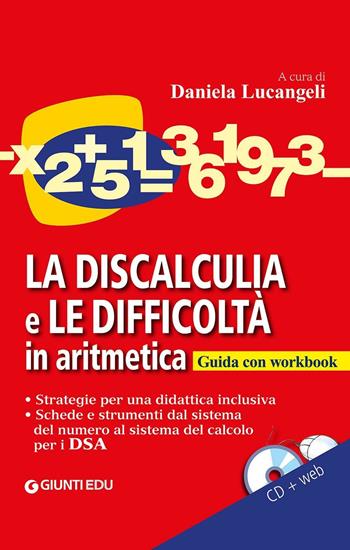 La discalculia e le difficoltà in aritmetica. Guida con workbook. Con CD Audio  - Libro Giunti Scuola 2012, Guide psicopedagogiche | Libraccio.it