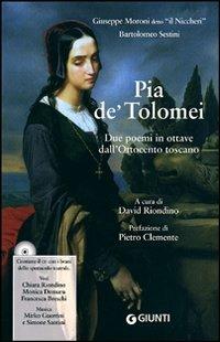Pia de' Tolomei. Con CD Audio - Giuseppe Moroni, Bartolommeo Sestini - Libro Giunti Editore 2011, Fuori collana | Libraccio.it