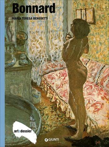 Bonnard. Ediz. illustrata - Maria Teresa Benedetti - Libro Giunti Editore 2012, Dossier d'art | Libraccio.it