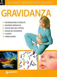 Gravidanza - Adriana Rigutti - Libro Giunti Editore 2011, Atlanti scientifici | Libraccio.it