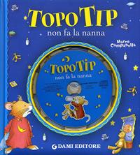 Topo Tip non fa la nanna. Ediz. illustrata. Con CD Audio - Marco Campanella - Libro Dami Editore 2011, Topo Tip | Libraccio.it