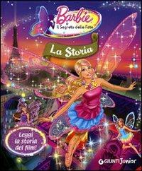 Barbie. Il segreto delle fate. La storia. Ediz. illustrata - Paola Fabris - Libro Giunti Junior 2011 | Libraccio.it