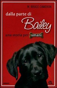 Dalla parte di Bailey - W. Bruce Cameron - Libro Giunti Editore 2011, A | Libraccio.it