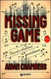 The kissing game. Piccole ribellioni quotidiane