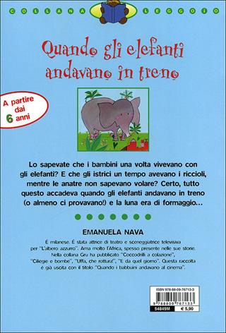 Quando gli elefanti andavano in treno. Ediz. illustrata - Emanuela Nava - Libro Giunti Junior 2011, Leggo io | Libraccio.it
