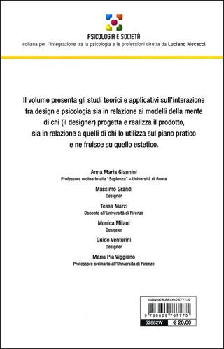 Design. Percezione visiva e cognizione, psicologia dell'arte, la scelta del prodotto: emozioni, decisioni e neuroestetica - Anna Maria Giannini, Tessa Marzi, M. Pia Viggiano - Libro Giunti Editore 2011, Psicologia e società | Libraccio.it