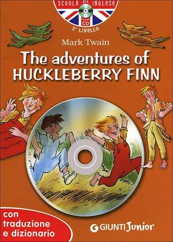 The adventures of Huckleberry Finn. Con traduzione e dizionario. Con CD Audio - Mark Twain - Libro Giunti Junior 2012, Scuola d'inglese 2 livello | Libraccio.it
