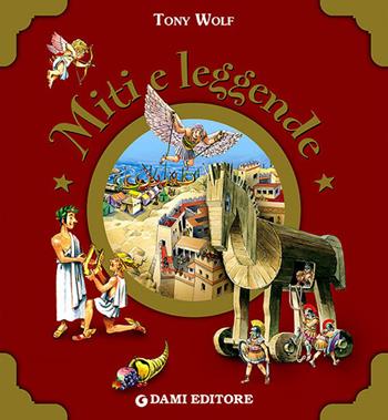 Miti e leggende - Anna Casalis - Libro Dami Editore 2011, Libri d'oro | Libraccio.it