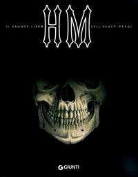 Hm. Il grande libro dell'Heavy Metal  - Libro Giunti Editore 2011, Bizarre | Libraccio.it