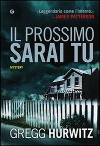 Il prossimo sarai tu - Gregg Hurwitz - Libro Giunti Editore 2012, M | Libraccio.it