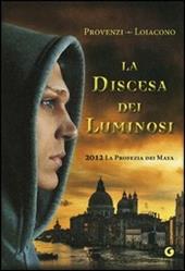 La discesa dei Luminosi. 2012 la profezia dei Maya