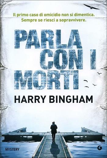 Parla con i morti - Harry Bingham - Libro Giunti Editore 2012, M | Libraccio.it