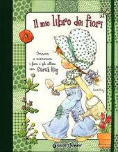 Il mio libro dei fiori. Impara a riconoscere i fiori e gli alberi con Sarah Kay