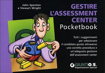 Gestire l'assessment center - John Sponton, Stewart Wright - Libro Giunti Psychometrics 2013, Management Pocketbook | Libraccio.it