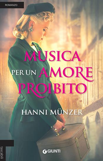 Musica per un amore proibito - Hanni Münzer - Libro Giunti Editore 2017, Tascabili Giunti | Libraccio.it