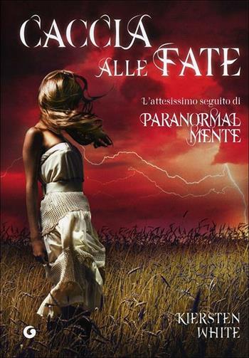 Caccia alle fate - Kiersten White - Libro Giunti Editore 2012, Y | Libraccio.it