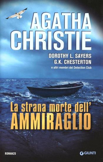 La strana morte dell'ammiraglio - Agatha Christie, Dorothy Leigh Sayers, Gilbert Keith Chesterton - Libro Giunti Editore 2012, A | Libraccio.it